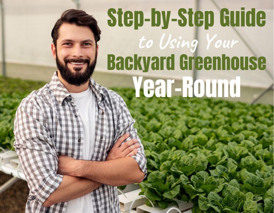 StepbyStep Guide to Using Your Greenhouse YearRound
